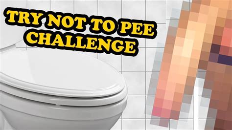 Its your bladder <b>not</b> mine Created by: <b>pee</b> maker Ok first. . Try not to pee challenge quiz